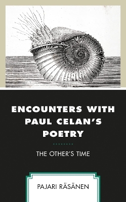 Encounters with Paul Celan's Poetry - Pajari R&auml;s&auml;nen