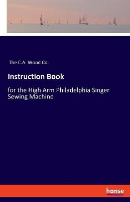 Instruction Book -  The C.A. Wood Co.