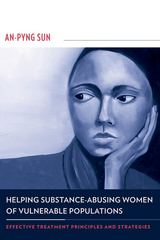 Helping Substance-Abusing Women of Vulnerable Populations - An-Pyng Sun