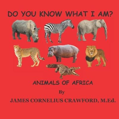 Do You Know What I Am? - James Cornelius Crawford M Ed