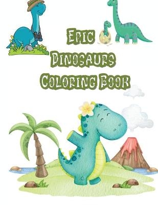 Epic Dinosaurs Coloring Book