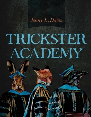 Trickster Academy Volume 89 - Jenny L. Davis
