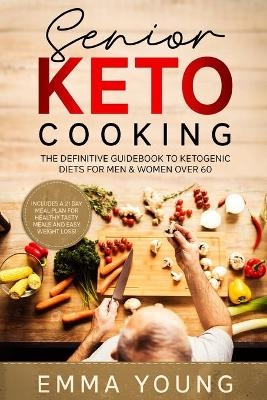 Senior Keto Cooking - Emma Young