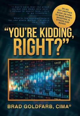 You're Kidding, Right?