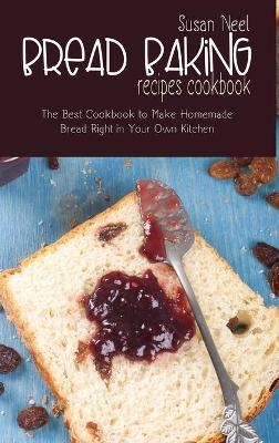 Bread Baking Recipes Cookbook