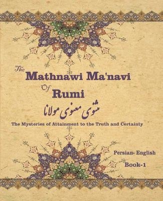 The Mathnawi Maˈnavi of Rumi, Book-1 - Jalal al-Din Rumi