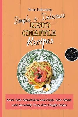 Simple & Delicious Keto Chaffle Recipes