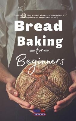 Bread Baking for Beginners
