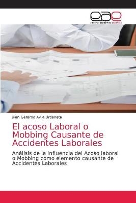 El acoso Laboral o Mobbing Causante de Accidentes Laborales - Juan Gerardo Avila Urdaneta