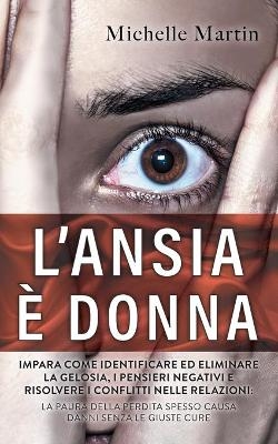 L'Ansia &egrave; Donna - Michelle Martin