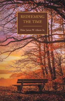 Redeeming the Time - James W Aikens