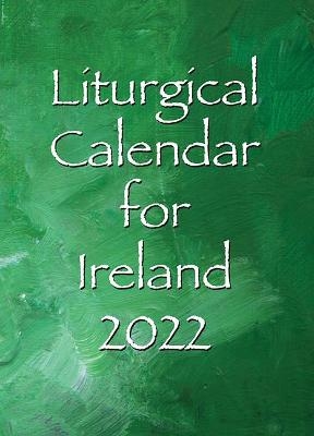 Liturgical Calendar for Ireland 2022