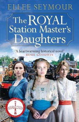The Royal Station Master's Daughters - Ellee Seymour