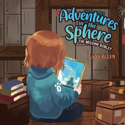 Adventures in the Sphere - The Missing Goblet - Lynn Allen