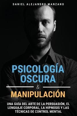 Psicología Oscura y Manipulación