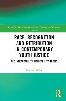Race, Recognition and Retribution in Contemporary Youth Justice