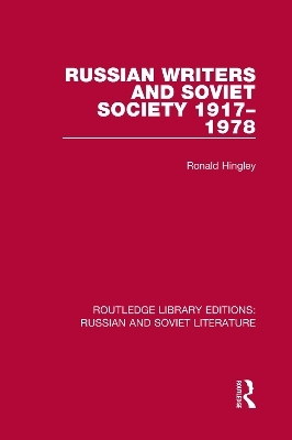Russian Writers and Soviet Society 1917&ndash;1978 - Ronald Hingley