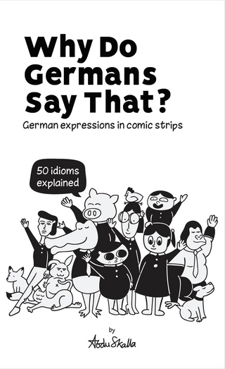 Why Do Germans Say That? German expressions in comic strips. 50 idioms explained.