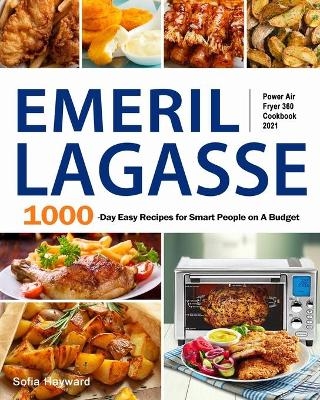 Emeril Lagasse Power Air Fryer 360 Cookbook 2021 - Sofia Hayward
