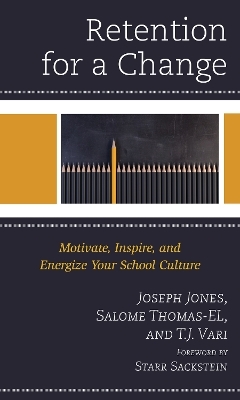 Retention for a Change - Joseph Jones, Salome Thomas-El, T.J. Vari