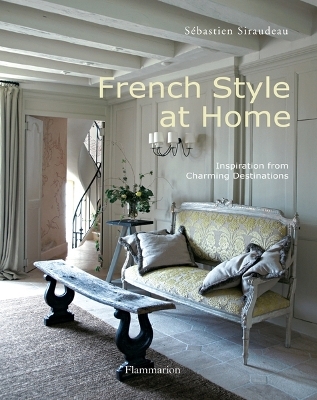 French Style at Home - S&eacute;bastien Siraudeau