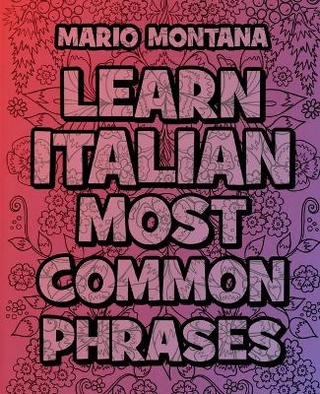 Learn Italian Most common phrases - COLOR AND LEARN ITALIAN