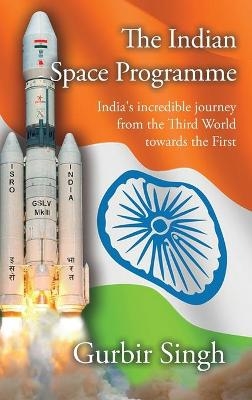 The Indian Space Programme - Gurbir Singh
