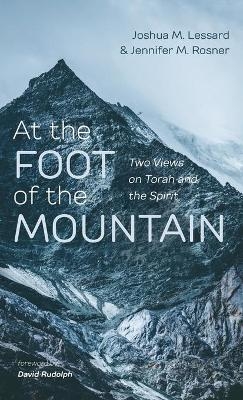 At the Foot of the Mountain - Joshua M Lessard, Jennifer M Rosner