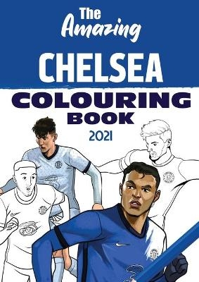 The Amazing Chelsea Colouring Book 2021 - Peter Goodman