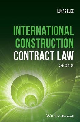 International Construction Contract Law - Lukas Klee