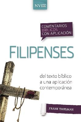 Comentario B&iacute;blico Con Aplicaci&oacute;n NVI Filipenses - Frank S Thielman
