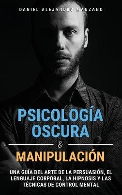 Psicología Oscura y Manipulación