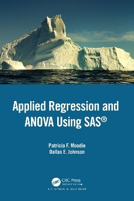 Applied Regression and ANOVA Using SAS - Patricia F. Moodie, Dallas E. Johnson