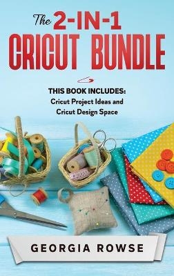 The 2-in-1 Cricut Bundle - Georgia Rowse