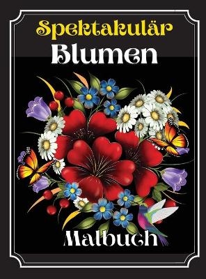 Spektakul&auml;r Blumen Malbuch - Harlow Welch