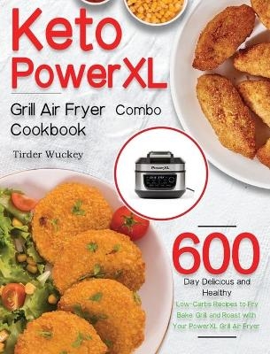 Keto PowerXL Grill Air Fryer Combo Cookbook