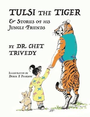 Tulsi the Tiger - Derek Dr Chet Trivedy