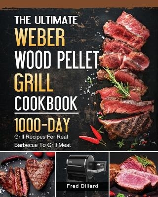 The Ultimate Weber Wood Pellet Grill Cookbook