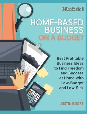 Home-Based Business on a Budget [6 Books in 1]