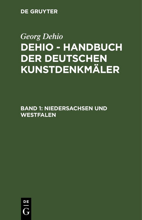 Georg Dehio: Dehio - Handbuch der deutschen Kunstdenkm&auml;ler / Niedersachsen und Westfalen