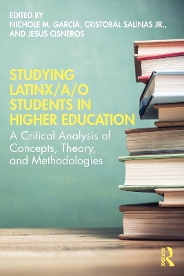 Studying Latinx/a/o Students in Higher Education - 