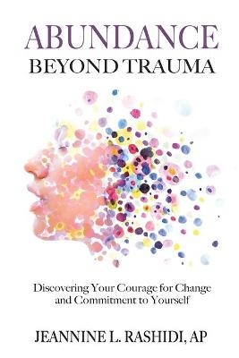 Abundance Beyond Trauma