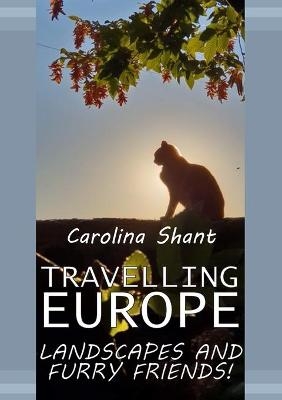 Travelling Europe, Landscapes and Furry Friends!