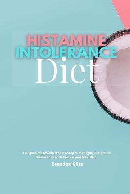 Histamine Intolerance Diet - Brandon Gilta