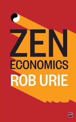 Zen Economics - Rob Urie