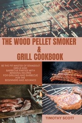 The Wood Pellet Smoker & Grill Cookbook