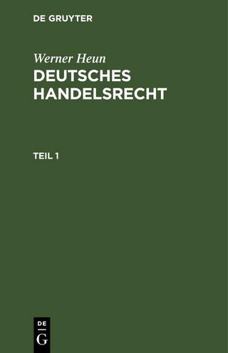 Werner Heun: Deutsches Handelsrecht / Werner Heun: Deutsches Handelsrecht. Teil 1