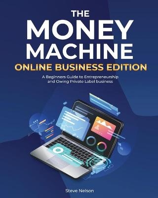 The Money Machine Online Businesses Edition