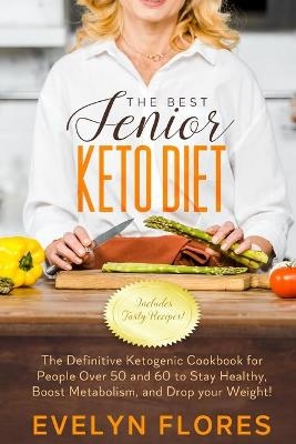 The Best Senior Keto Diet - Evelyn Flores