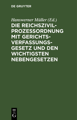 Die Reichszivilprozeßordnung mit Gerichtsverfassungsgesetz